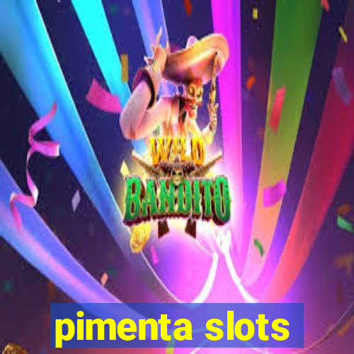 pimenta slots